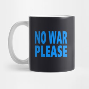 No war please Mug